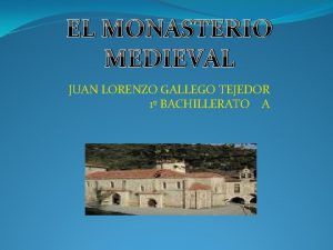 EL MONASTERIO MEDIEVAL JUAN LORENZO GALLEGO TEJEDOR 1