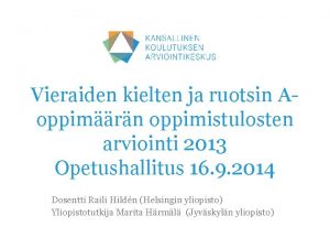 Vieraiden kielten ja ruotsin Aoppimrn oppimistulosten arviointi 2013