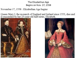 The Elizabethan Age Begins on Nov 17 1558