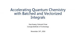 Accelerating Quantum Chemistry with Batched and Vectorized Integrals