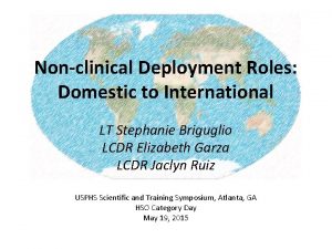 Nonclinical Deployment Roles Domestic to International LT Stephanie