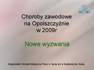 Choroby zawodowe na Opolszczynie w 2009 r Nowe