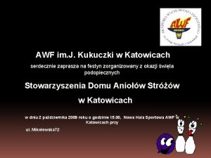 AWF im J Kukuczki w Katowicach serdecznie zaprasza