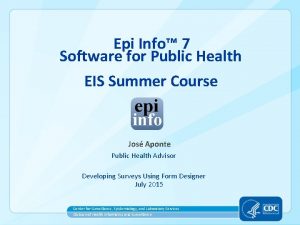 Epi Info 7 Software for Public Health EIS