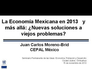 La Economa Mexicana en 2013 y ms all