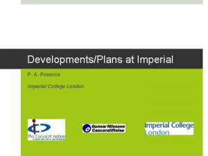 DevelopmentsPlans at Imperial P A Posocco Imperial College