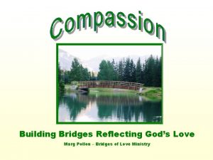 Building Bridges Reflecting Gods Love Marg Pollon Bridges