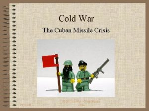 Cold War The Cuban Missile Crisis 6152021 SS