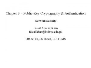 Chapter 3 PublicKey Cryptography Authentication Network Security Faisal