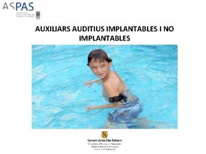 AUXILIARS AUDITIUS IMPLANTABLES I NO IMPLANTABLES Auxiliars auditius