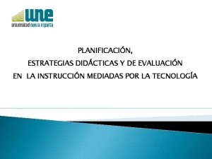 PLANIFICACIN ESTRATEGIAS DIDCTICAS Y DE EVALUACIN EN LA