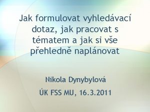 Jak formulovat vyhledvac dotaz jak pracovat s tmatem