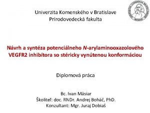 Univerzita Komenskho v Bratislave Prrodovedeck fakulta Nvrh a