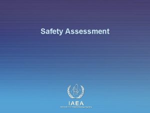Safety Assessment IAEA International Atomic Energy Agency Safety
