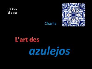 ne pas cliquer Charlie Lart des azulejos Les