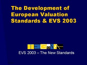 The Development of European Valuation Standards EVS 2003