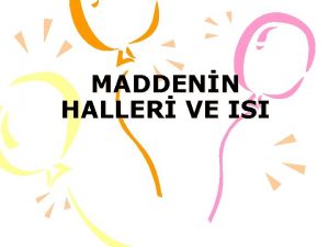 MADDENN HALLER VE ISI ISI SICAKLIK hakknda neler