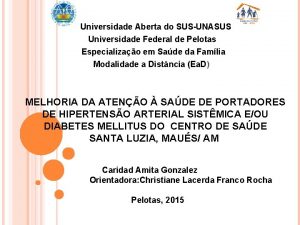 Universidade Aberta do SUSUNASUS Universidade Federal de Pelotas