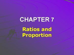 CHAPTER 7 Ratios and Proportion 7 1 Ratios