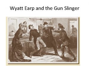 Wyatt Earp and the Gun Slinger A Bayesian