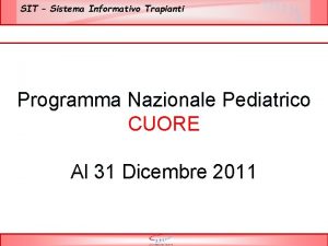 SIT Sistema Informativo Trapianti Programma Nazionale Pediatrico CUORE