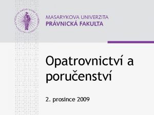 Opatrovnictv a poruenstv 2 prosince 2009 www law