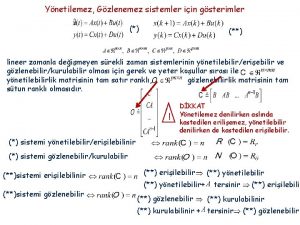 Ynetilemez Gzlenemez sistemler iin gsterimler lineer zamanla deimeyen