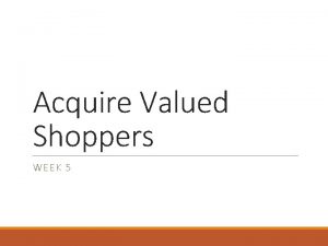 Acquire Valued Shoppers WEEK 5 Discretization Discretization by
