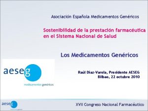 Asociacin Espaola Medicamentos Genricos Sostenibilidad de la prestacin