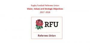 Rugby Football Referees Union Vision Values and Strategic