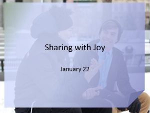 Sharing with Joy January 22 Be honest now