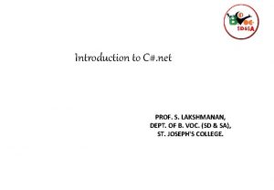 Introduction to C net PROF S LAKSHMANAN DEPT