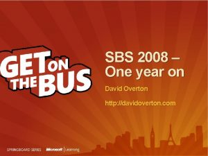 SBS 2008 One year on David Overton http