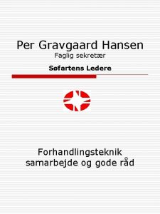 Per Gravgaard Hansen Faglig sekretr Sfartens Ledere Forhandlingsteknik