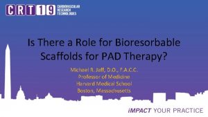 Is There a Role for Bioresorbable Scaffolds for