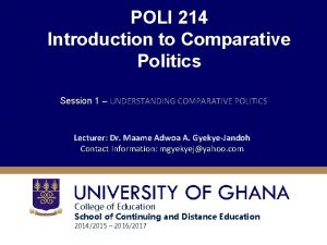 POLI 214 Introduction to Comparative Politics Session 1