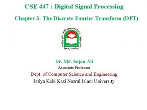 CSE 447 Digital Signal Processing Chapter 3 The