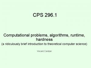 CPS 296 1 Computational problems algorithms runtime hardness