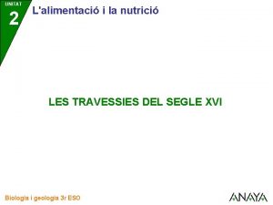 UNITAT 2 Lalimentaci i la nutrici LES TRAVESSIES