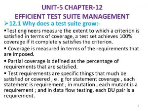 UNIT5 CHAPTER12 EFFICIENT TEST SUITE MANAGEMENT 12 1