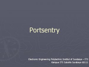 Portsentry Electronic Engineering Polytechnic Institut of Surabaya ITS