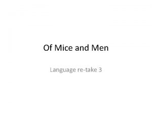Of Mice and Men Language retake 3 Recapping