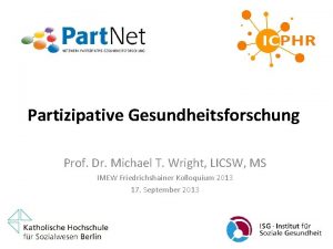 Partizipative Gesundheitsforschung Prof Dr Michael T Wright LICSW