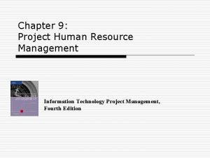 Chapter 9 Project Human Resource Management Information Technology