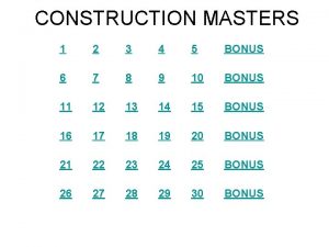 CONSTRUCTION MASTERS 1 2 3 4 5 BONUS
