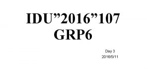 IDU 2016 107 GRP 6 Day 3 2016511