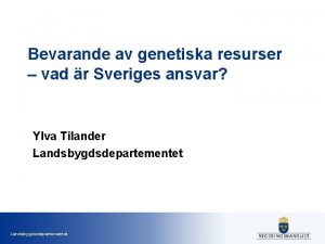 Bevarande av genetiska resurser vad r Sveriges ansvar