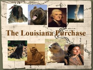 The Louisiana Purchase New Orleans Thomas Jefferson Napoleon