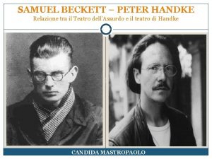 SAMUEL BECKETT PETER HANDKE Relazione tra il Teatro