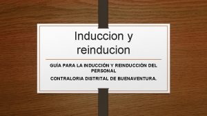 Induccion y reinducion GUA PARA LA INDUCCIN Y
